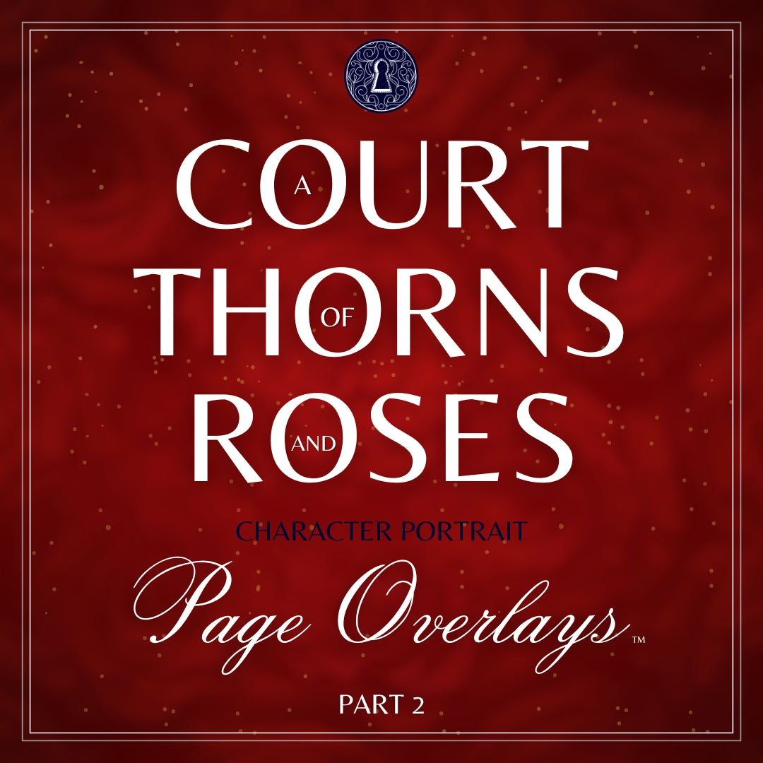 A Court of Thorns and Roses Character Portrait Page Overlays™ - Part 2